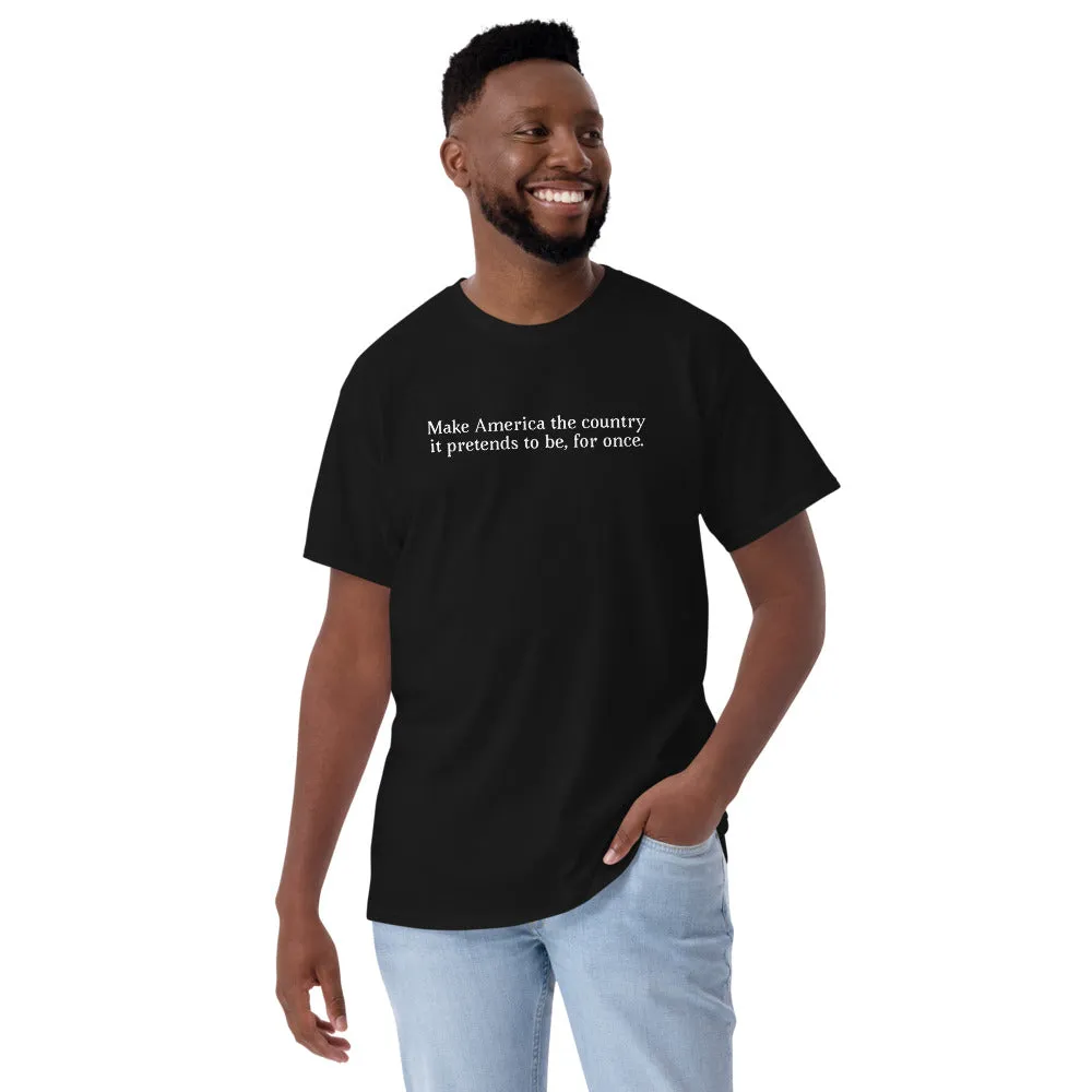 "Make America the country it pretends to be" Short Sleeve T-Shirt